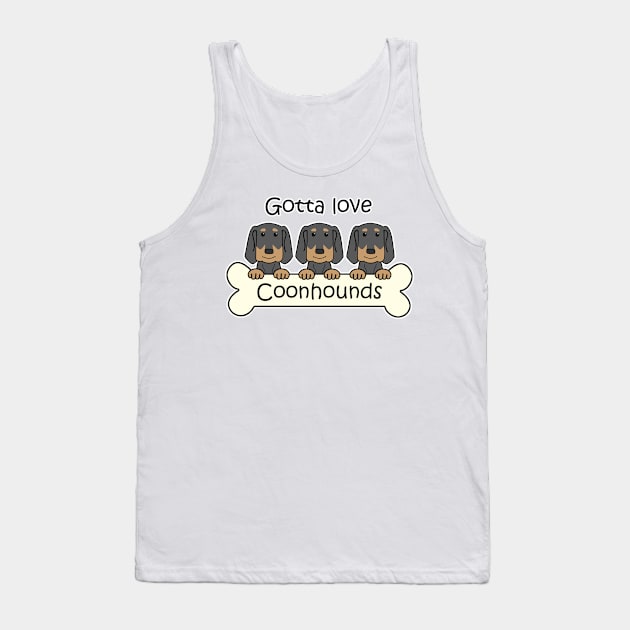 Gotta Love Coonhounds Tank Top by AnitaValle